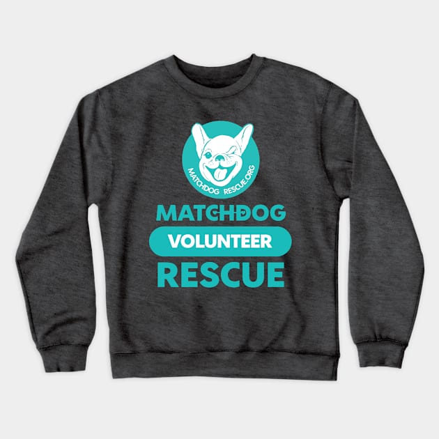 MDR Volunteer shirt Teal Crewneck Sweatshirt by matchdogrescue